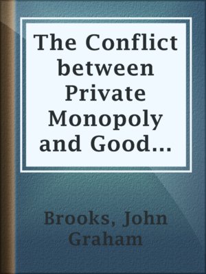 cover image of The Conflict between Private Monopoly and Good Citizenship